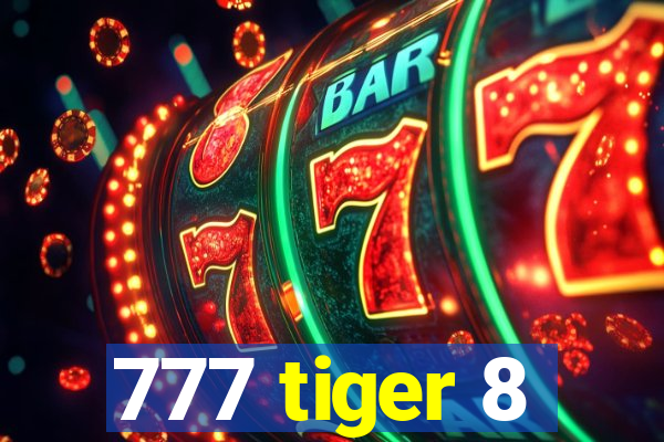 777 tiger 8